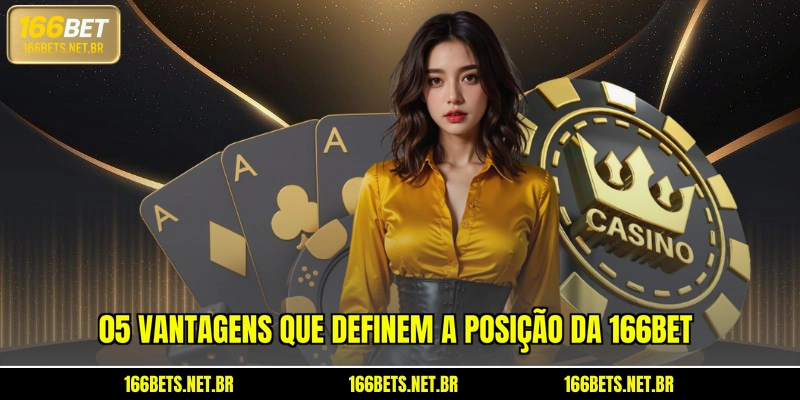 05 vantagens que definem a posição da 166BET