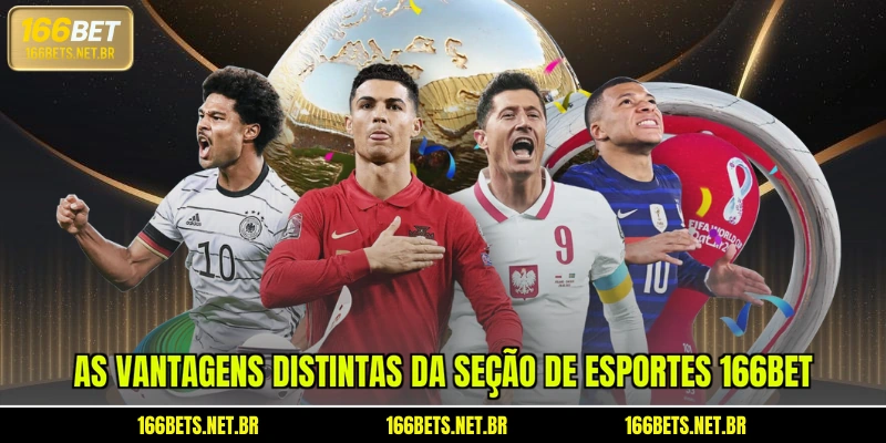 As vantagens distintas da seção de esportes 166BET