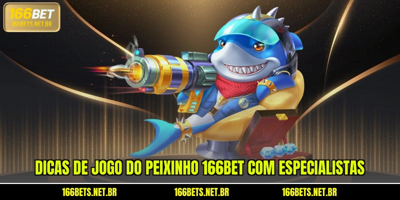 Dicas de Jogo do Peixinho 166BET com especialistas