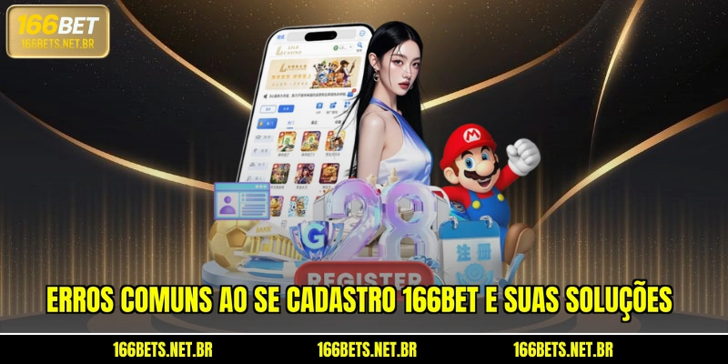 Erros comuns ao se cadastro 166BET e suas soluções