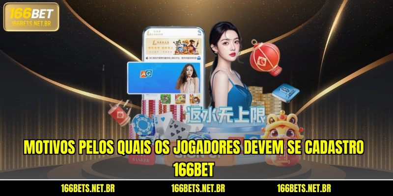 Motivos pelos quais os jogadores devem se cadastro 166BET