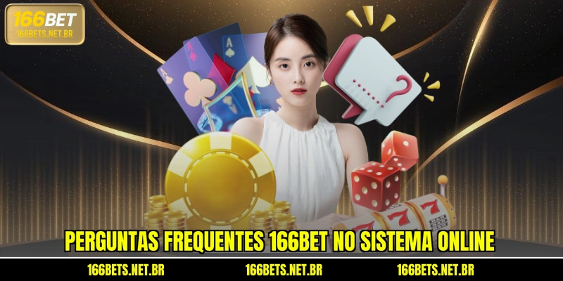 Perguntas frequentes 166BET no sistema online