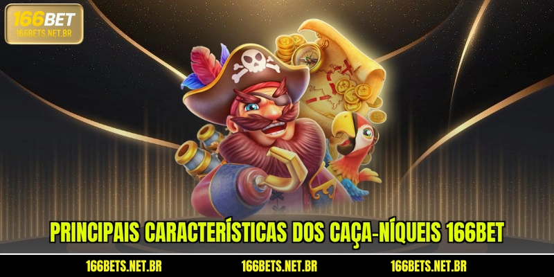 Principais características dos Caça-níqueis 166BET