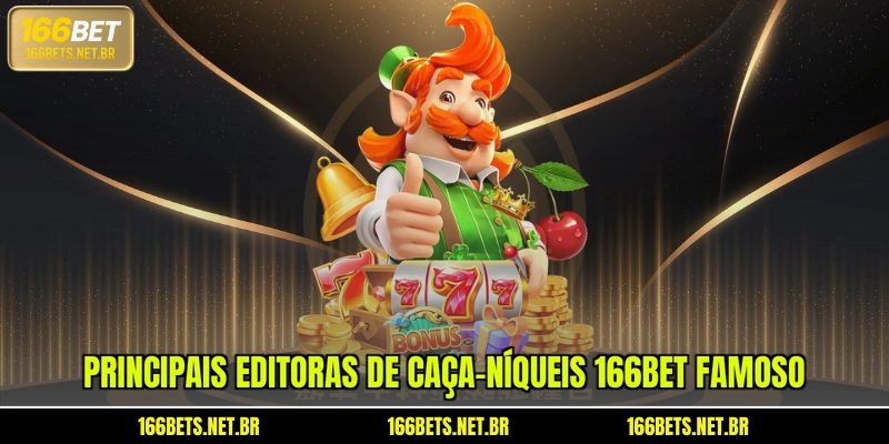 Principais editoras de Caça-níqueis 166BET famoso