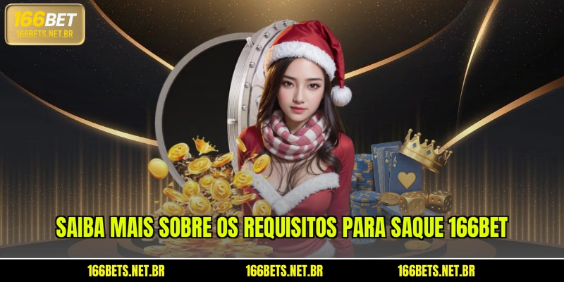Saiba mais sobre os requisitos para saque 166BET