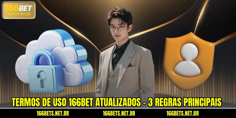 Termos de uso 166BET atualizados - 3 regras principais